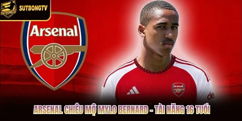 Arsenal Chiêu Mộ Mylo Bernard - Tài Năng 16 Tuổi