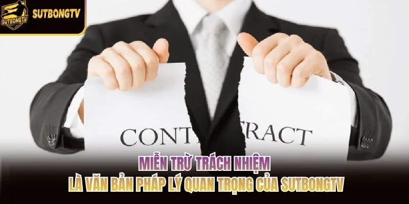 Miễn trừ trách nhiệm là văn bản pháp lý quan trọng của SutbongTV Miễn trừ trách nhiệm là văn bản pháp lý quan trọng của SutbongTV